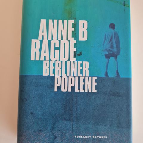 Anne B Ragde "Berlinerpoplene"