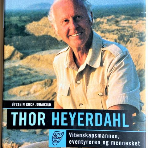 THOR HEYERDAHL. Øystein Kock Johansen. Oslo 2003.