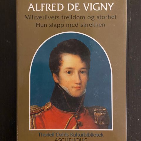 Alfred de Vigny - Militærlivets trelldom og storhet - Hun slapp med skrekken