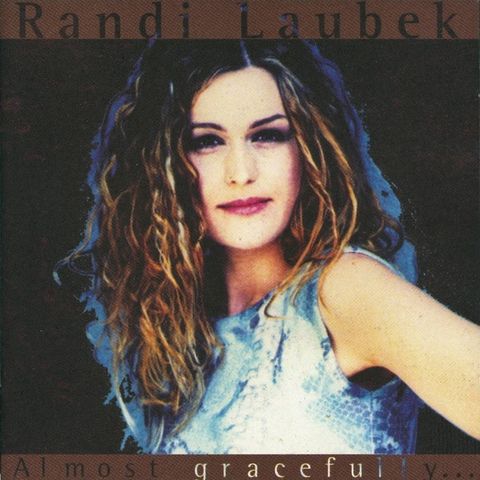 Randi Laubek – Almost Gracefully ..., 2000