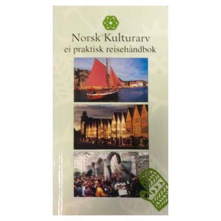 Norsk kulturarv - Ei praktisk reisehåndbok
