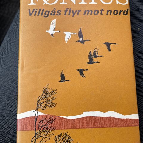 Mikkjel Fønhus: Villgås flyr mot nord- Aschehoug 1968