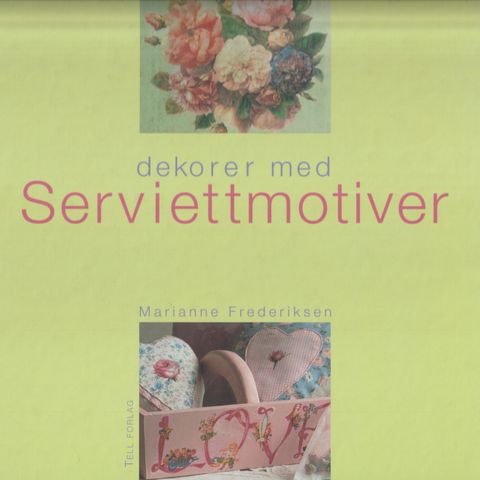 Marianne Frederiksen – Dekorer med serviettmotiver