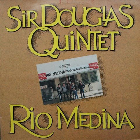 Sir Douglas Quintet – Rio Medina (LP, Album 1984)