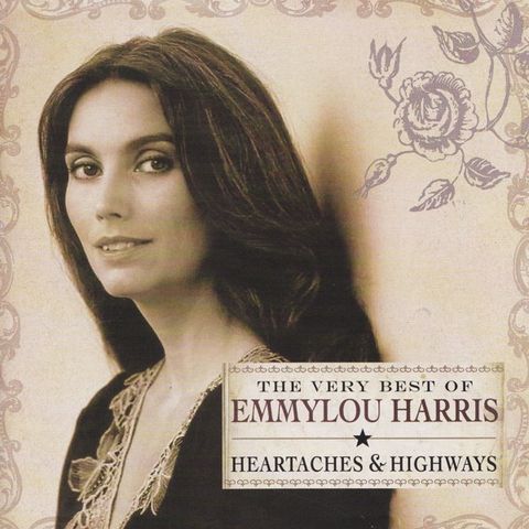 Emmylou Harris – The Very Best Of Emmylou Harris: Heartaches & Highways