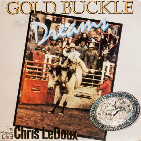 LP - Chris LeDoux - Gold Buckle Dreams, 1987 US