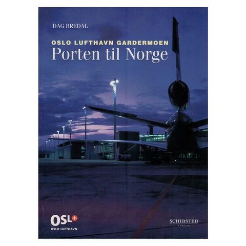 Dag Bredal - Oslo Lufthavn Gardermoen. Porten til Norge (innbundet)