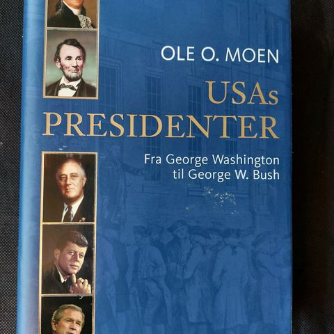 Moen, Ole O.:  USAs presidenter. Fra George Washington til Barack Obama