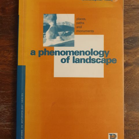 A phenomenology of landscape.  Christopher Tilley