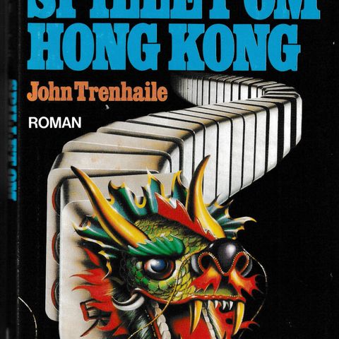 John Trenhaile – Spillet om Hong Kong