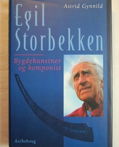 Egil Storbekken – Bygdekunstner og komponist – Astrid Gynnild