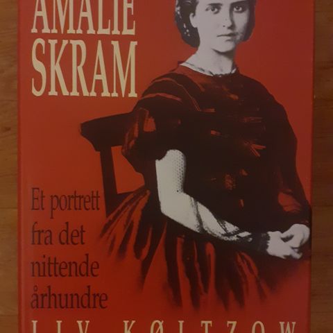 DEN UNGE AMALIE SKRAM - Et portrett fra det nittende århundre - Liv Køltzow