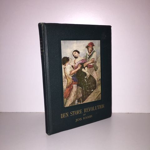 Den Store Revolution - Jens Raabe. 1907  m/dedikasjon