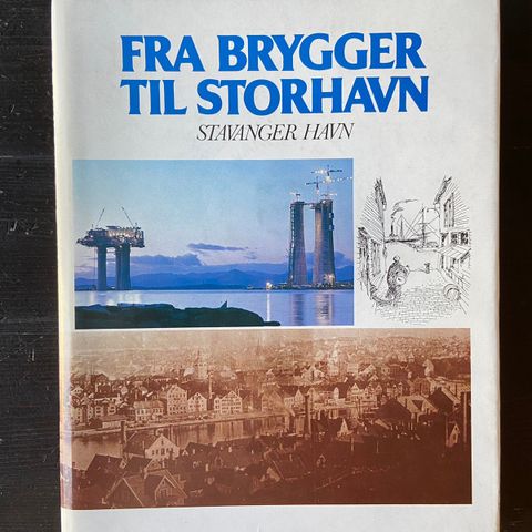 Egil Harald Grude - Fra brygger til storhavn - Stavanger havn