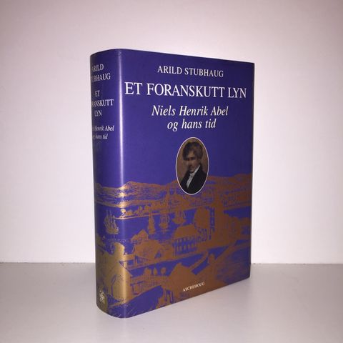 Et foranskutt lyn. Niels Henrik Abel og hans tid - Arild Stubbhaug. 1996