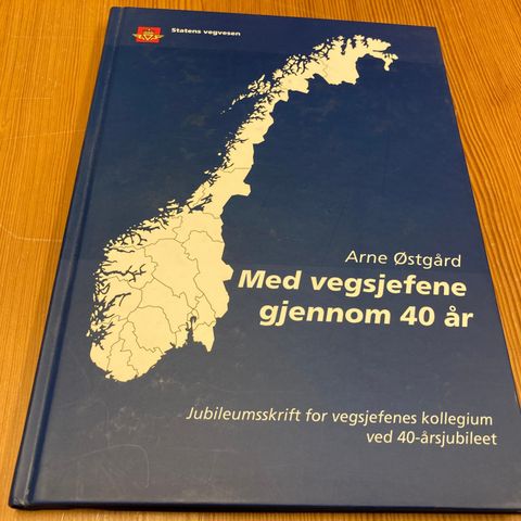 Arne Østgård : MED VEGSJEFENE GJENNOM 40 ÅR 1962 - 2002