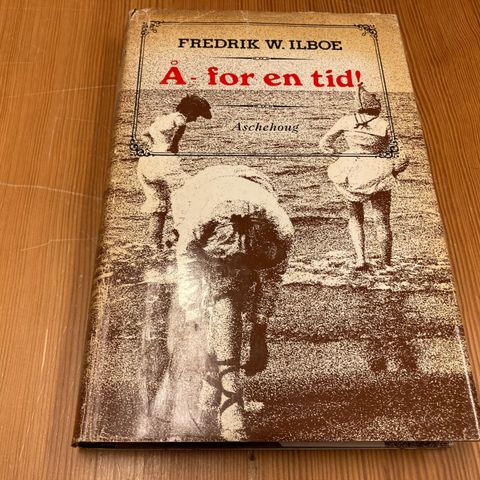 Fredrik W. Ilboe : Å - FOR EN TID !