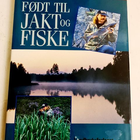 Født til Jakt og Fiske av Geir Danielsen. Som ny.