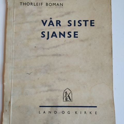 Thorleif Boman, Vår siste sjanse,-  Oslo forlagstrykkeri 1945 -