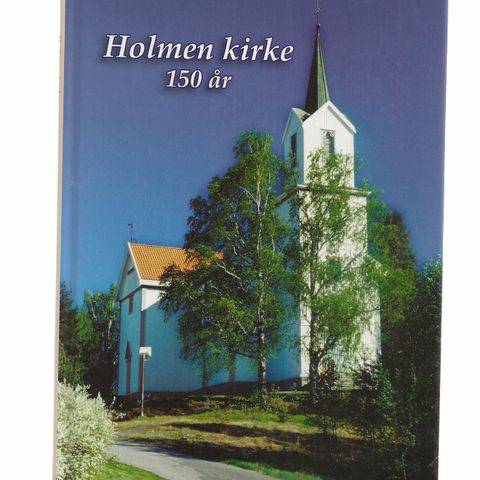 Magne Løiten Holmen kirke 150 år ,1853 -2003 Innb. illustrert i farger og Sv/Hv