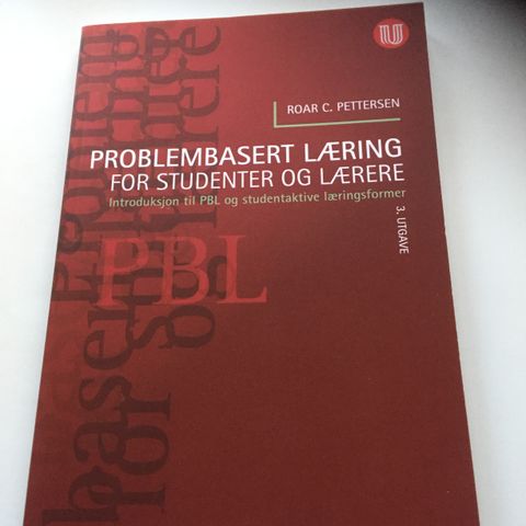 Problembasert læring for studenter og lærere av Roar Pettersen. 3. utgave 2017