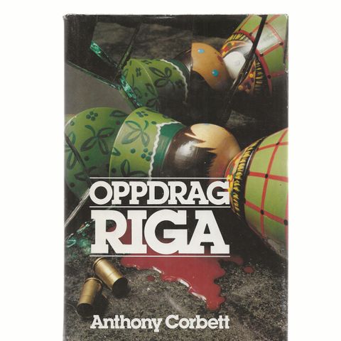 Anthony Corbett Oppdrag RIGA , 982 innb.m.noen bruktspor på omslaget  GM