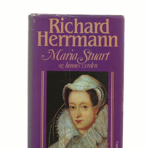 Herrmann, Richard : Maria Stuart og hennes verden - en kongelig slektshistorie.