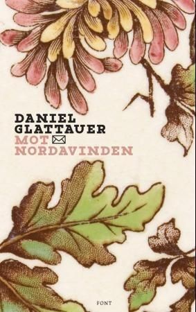 Mot Nordavinden. Daniel Glattauer