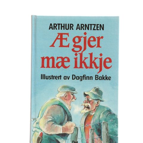 Arthur Arntzen Æ gjer mæ ikkje illu. Dagfinn Bakke 3.oppl. 1994 innb. Ulest