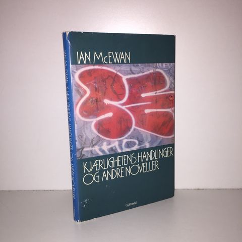 Kjærlighetens handlinger og andre noveller - Ian McEwan. 1992