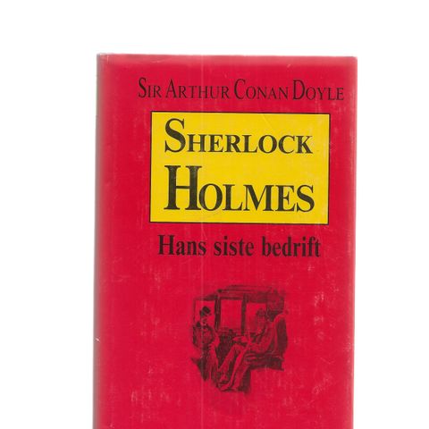 Sir Arthur Conan Doyle Sherlock Holmes Hans siste bedrift  ut.år LibriArte GM