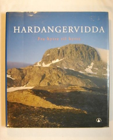 Hardangervidda – fra hytte til hytte – red. Svein Grønvold