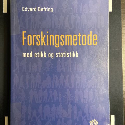 Forskningsmetode med etikk og statistikk. Edvard Befring