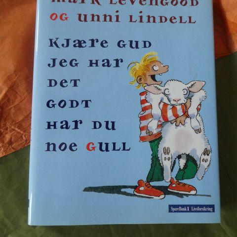 Kjære gud jeg har det godt har du noe gull