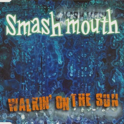 Smash Mouth – Walkin' On The Sun