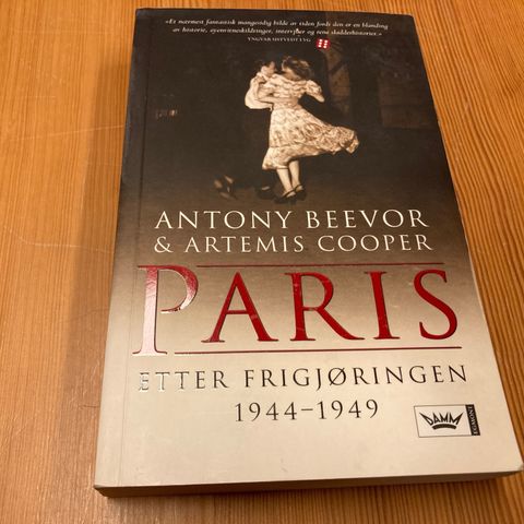 Antony Beevor & Artemis Cooper : PARIS ETTER FRIGJØRINGEN 1944 - 1949