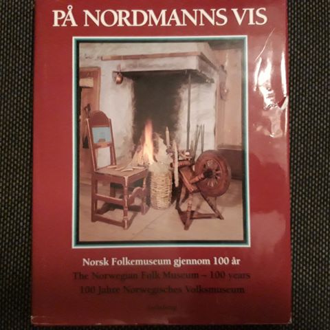 På Nordmanns Vis - Norsk Folkemuseum gjennom 100 år