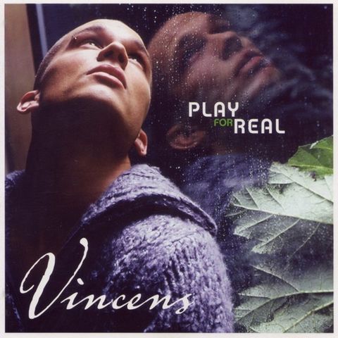 Vincens – Play For Real, 2001