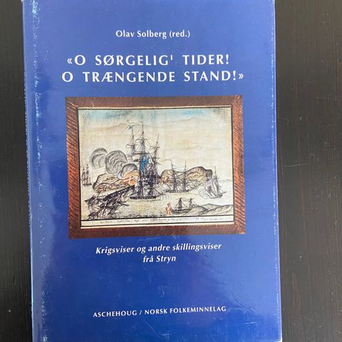 Olav Solberg (red.) - «O sørgelig’ tider! O trængende stand!»