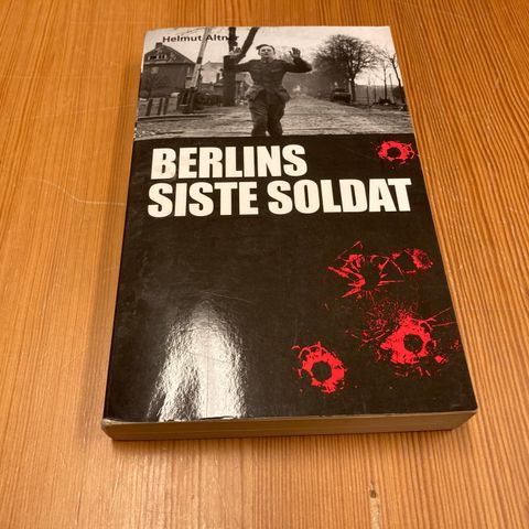 Helmut Altner : BERLINS SISTE SOLDAT