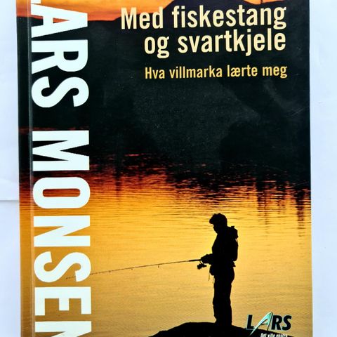 Lars Monsen, Ny Revidert og utvidet. Med Fiskestang og Svartkjele