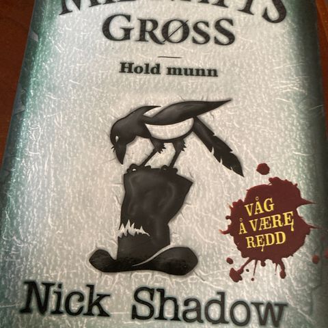 Midnattsgrøss.  Hold munn.   Nick Shadow