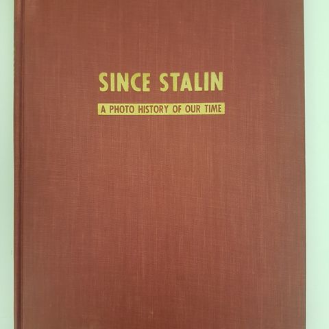 Since Stalin - A photo history of our time