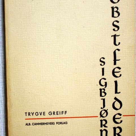 Trygve Greiff : Sigbjørn Obstfelder.