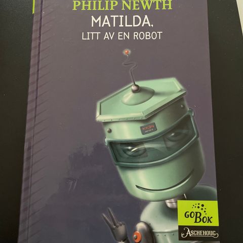 Philip Newth: Matilda, litt av en robot - Aschehoug 2003