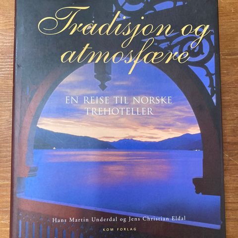 Tradisjon og atmosfære. En reise til norske tradisjonshoteller.