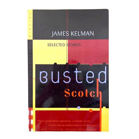 James Kelman - Busted Scotch
