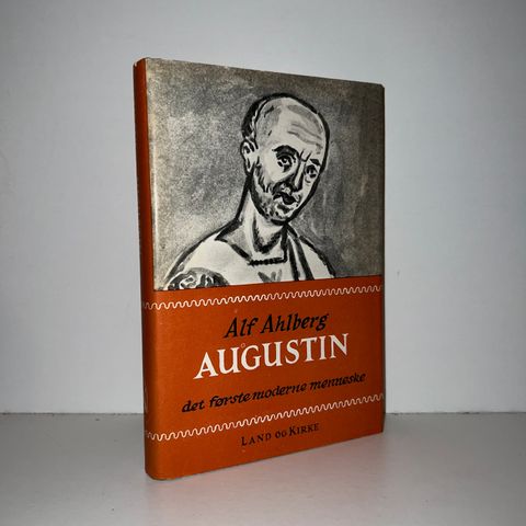 Augustin. Det første moderne menneske - Alf Ahlberg. 1953