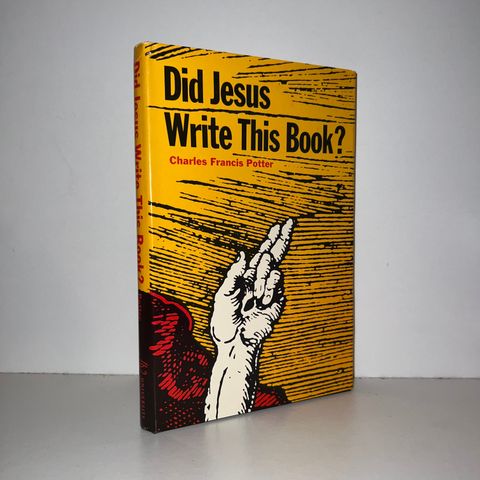 Did Jesus Write This Book? - Charles Francis Potter. 1965
