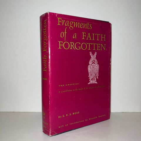 Fragments of a Faith Forgotten: The Gnostics - G. R. S. Mead. 1960